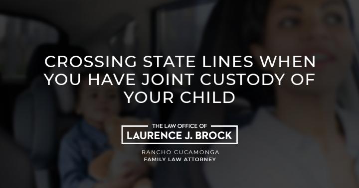 Crossing State Lines When You Have Joint Custody of Your Child