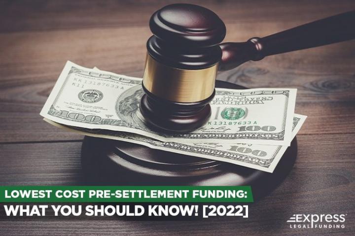 Lowest Cost Pre-settlement Funding: What You Should Know! [2022]