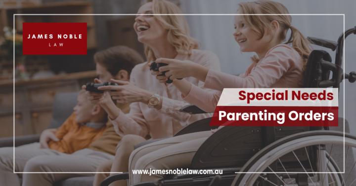 Parenting Orders for Children with Special Needs - James Noble L